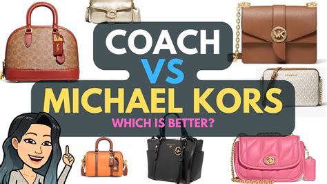 which is better coach or michael kors|Coach Vs Michael Kors: Which Brand Is The Better Bang For Your Buck.